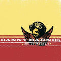 Barnes, Danny Dirt On The Angel - Vinyl-Classic Vinyl Record