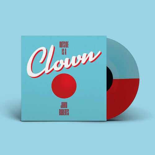 John Roberts - (PRESALE 7/10/26) Outside Is a Clown (BLUE/RED VINYL) | Mint (M) Mint (M)-Classic Vinyl Record