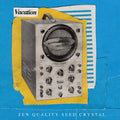 Vacation - Zen Quality Seed Crystal |-Classic Vinyl Record