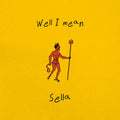 Sella - (PRESALE 7/24/26) Well I Mean (VINYL) | Mint (M) Mint (M)-Classic Vinyl Record