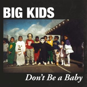 Big Kids - Don't Be A Baby - 7" (COLOR VINYL) (Vinyl) | Mint (M) Mint (M)-Classic Vinyl Record
