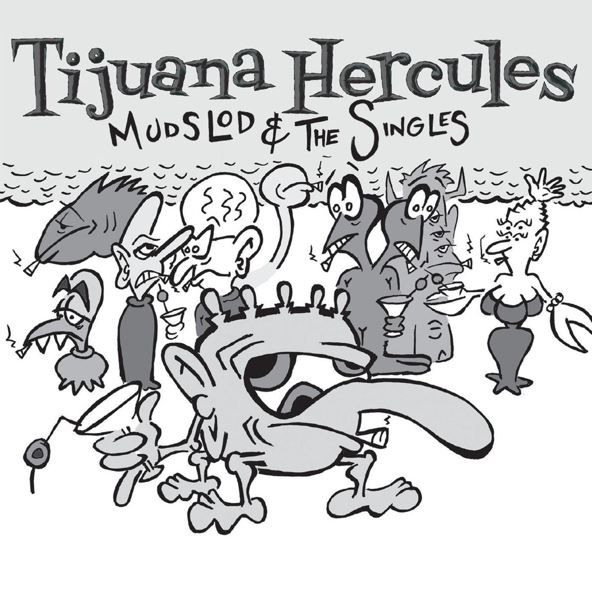 Tijuana Hercules - Mudslod and the Singles (CD) |-Classic Vinyl Record