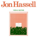 Hassell, Jon - Vernal Equinox (CD) |-Classic Vinyl Record