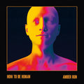 Amber Run - How To Be Human (AMBER VINYL) |-Classic Vinyl Record