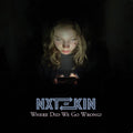 NXTOFKIN - Where Did We Go Wrong? (CD) |-Classic Vinyl Record