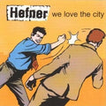 Hefner (2) - We Love The City | Mint (M) Mint (M)-Classic Vinyl Record