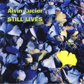 Alvin Lucier - Still Lives |-Classic Vinyl Record