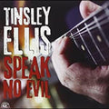 Ellis, Tinsley - Speak No Evil (CD) |-Classic Vinyl Record
