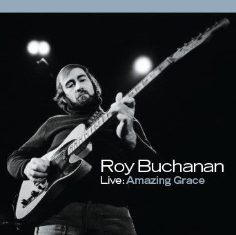 Buchanan, Roy - Live: Amazing Grace (CD) |-Classic Vinyl Record