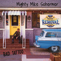 Mighty Mike Schermer - Bad Tattoo (CD) |-Classic Vinyl Record