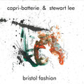 CAPRI-BATTERIE & STEWART LEE - Bristol Fashion |-Classic Vinyl Record