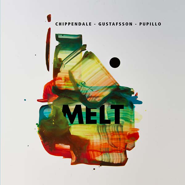 CHIPPENDALE/GUSTAFSSON/PUPILLO - Melt |-Classic Vinyl Record