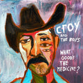 Croy & The Boys - What Good's The Medicine? (Vinyl) |-Classic Vinyl Record