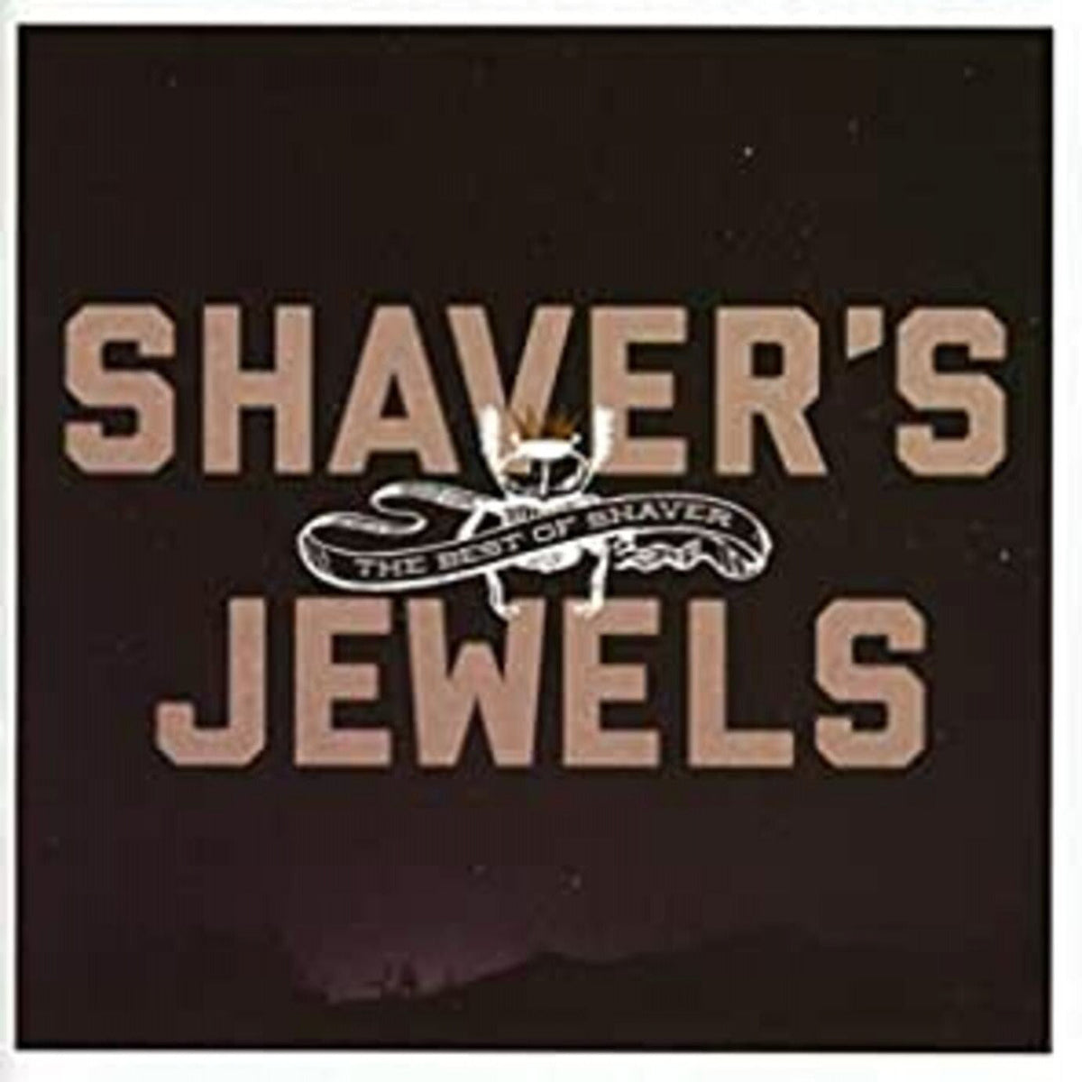 Shaver - Shaver's Jewels (The Best Of Shaver) (CD) |-Classic Vinyl Record