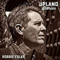 Fulks, Robbie - Upland Stories |-Classic Vinyl Record