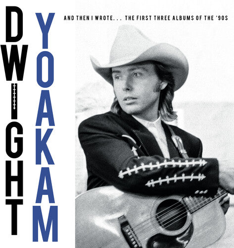 Dwight Yoakam - And Then I Wrote... The First Three Albums Of The '90s (BF 2025 RSD Exclusive, Boxed Set) |-Classic Vinyl Record