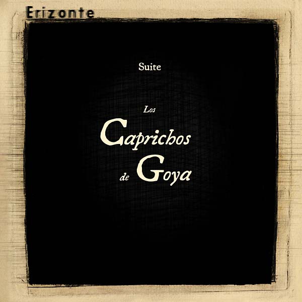 ERIZONTE - Los Caprichos de Goya |-Classic Vinyl Record
