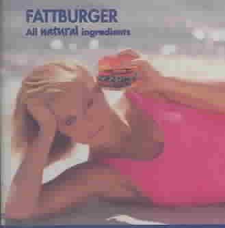 Fattburger - ALL NATURAL INGREDIENTS |-Classic Vinyl Record