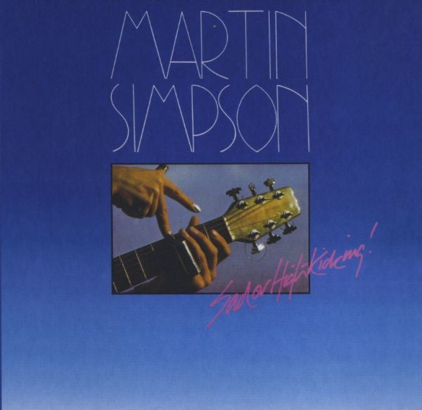 Simpson, Martin - Sad Or High Kicking (CD) |-Classic Vinyl Record
