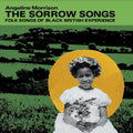 Morrison, Angeline - The Sorrow Songs : Folk Songs Of Black British Experience (OPAQUE GREEN VINYL) |-Classic Vinyl Record
