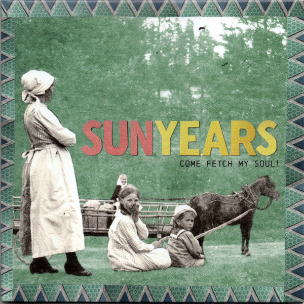 Sunyears - Come Fetch My Soul! | Mint (M) Mint (M)-Classic Vinyl Record