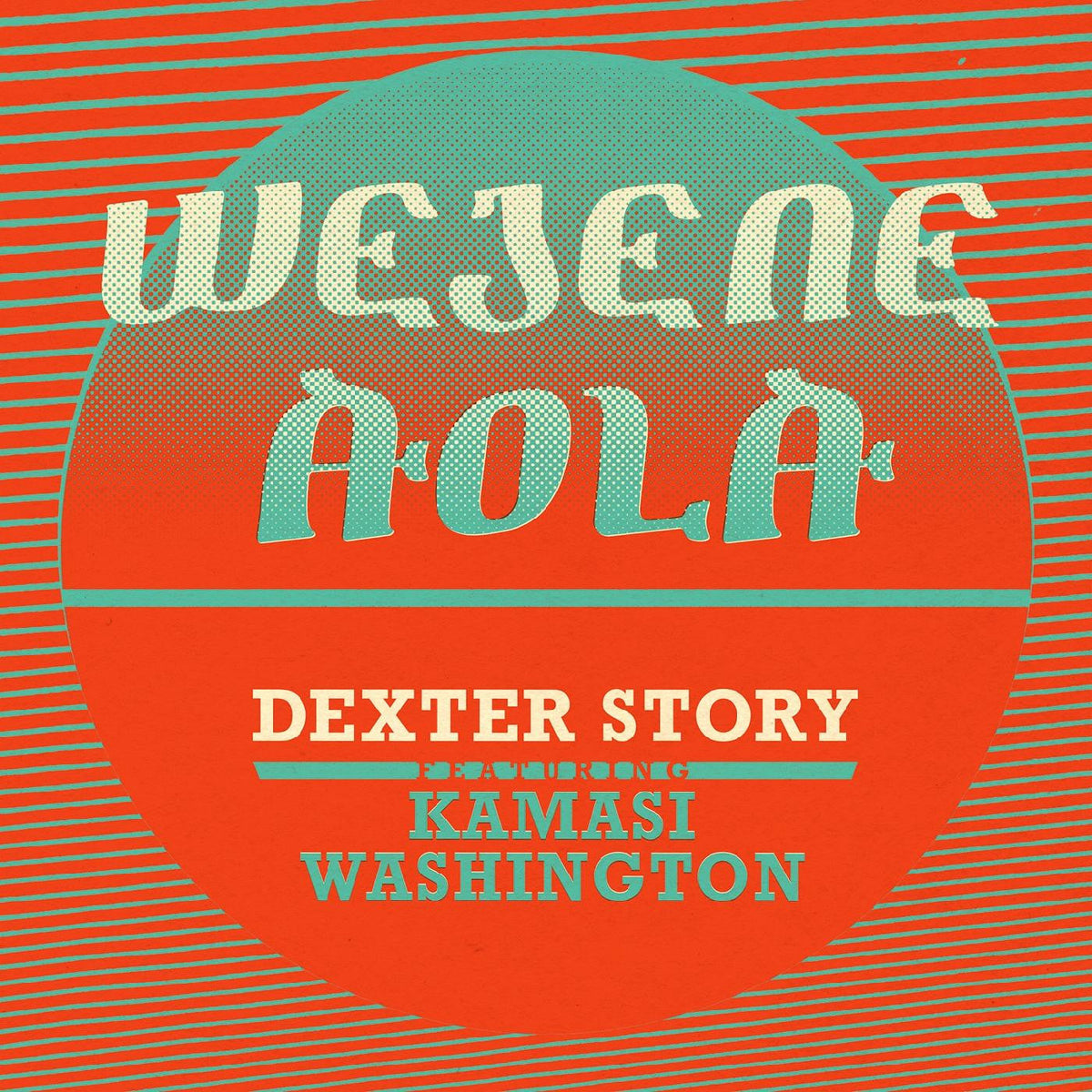 Dexter Story - Wejene Aola (Feat. Kamasi Washington) (Vinyl) |-Classic Vinyl Record