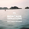 Bourne, Matthew - Montauk Variations (CD) |-Classic Vinyl Record