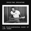 Vambe, Lori - SPACE-TIME DREAMTIME: THE FOUR-DIMENSIONAL MUSIC OF LORI VAMBE (CD) |-Classic Vinyl Record