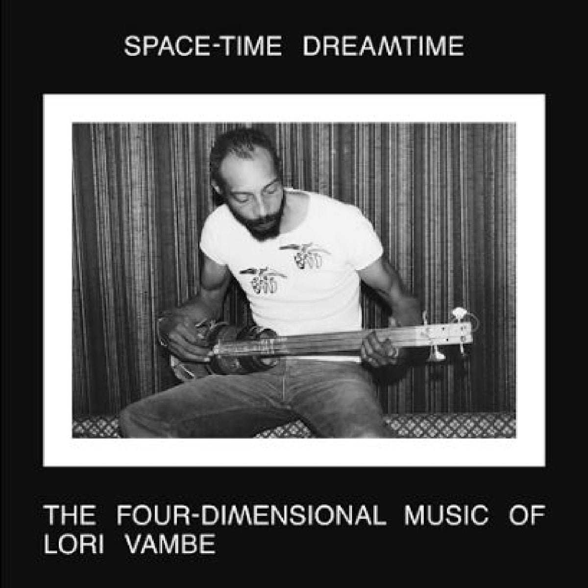 Vambe, Lori - SPACE-TIME DREAMTIME: THE FOUR-DIMENSIONAL MUSIC OF LORI VAMBE (CD) |-Classic Vinyl Record