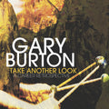 BURTON, GARY - Take Another Look: A Career Retrospective |-Classic Vinyl Record