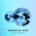 Monocled Man - We Drift Meridian (CD) | Mint (M) Mint (M)-Classic Vinyl Record