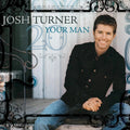 Josh Turner - (PRESALE 8/14/26) Your Man (CD MCA NASHVILLE 2026) | NEW-Classic Vinyl Record
