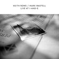 KEITH ROWE & MARK WASTELL - Live At I-And-E |-Classic Vinyl Record