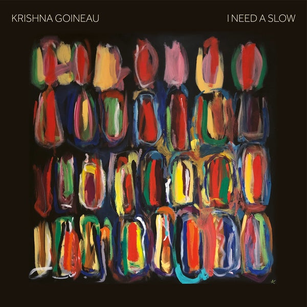 KRISHNA GOINEAU - I Need A Slow | Mint (M) Mint (M)-Classic Vinyl Record