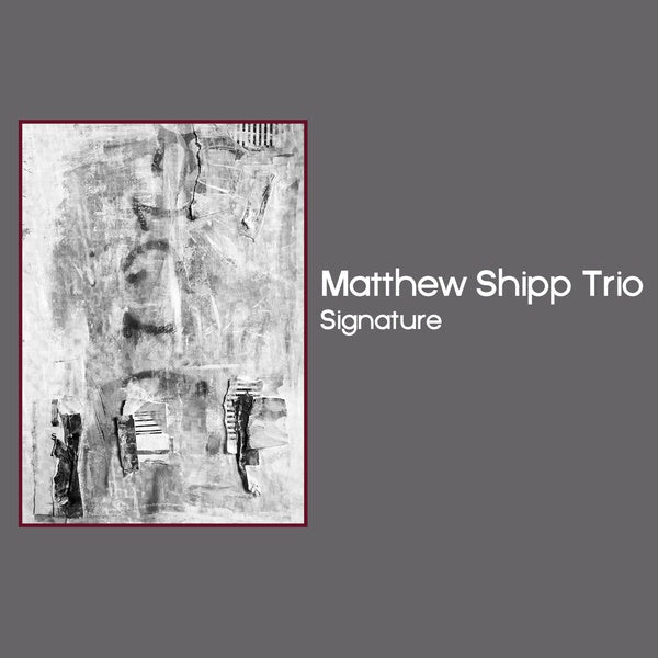 MATTHEW SHIPP TRIO - Signature (CD) | Mint (M) Mint (M)-Classic Vinyl Record
