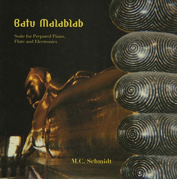 M.C. SCHMIDT - Batu Malablab: Suite for Prepared Piano, Flute and Electronics |-Classic Vinyl Record