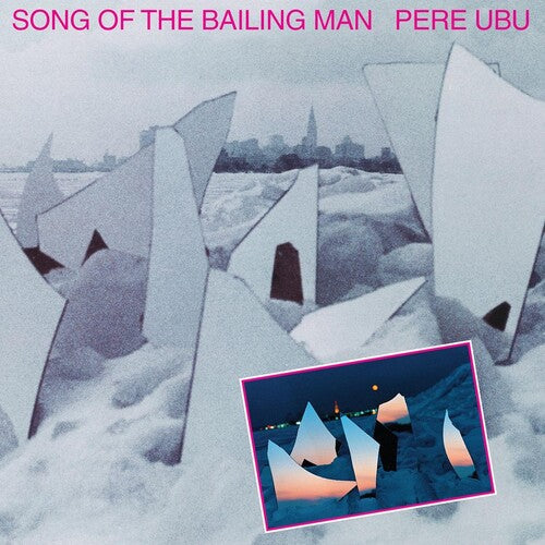Pere Ubu - Song Of The Bailing Man (VINYL) |-Classic Vinyl Record
