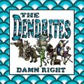 Dendrites, The - Damn Right (VINYL) |-Classic Vinyl Record
