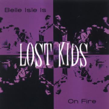 Lost Kids - Belle Isle Is On Fire (CD) |-Classic Vinyl Record