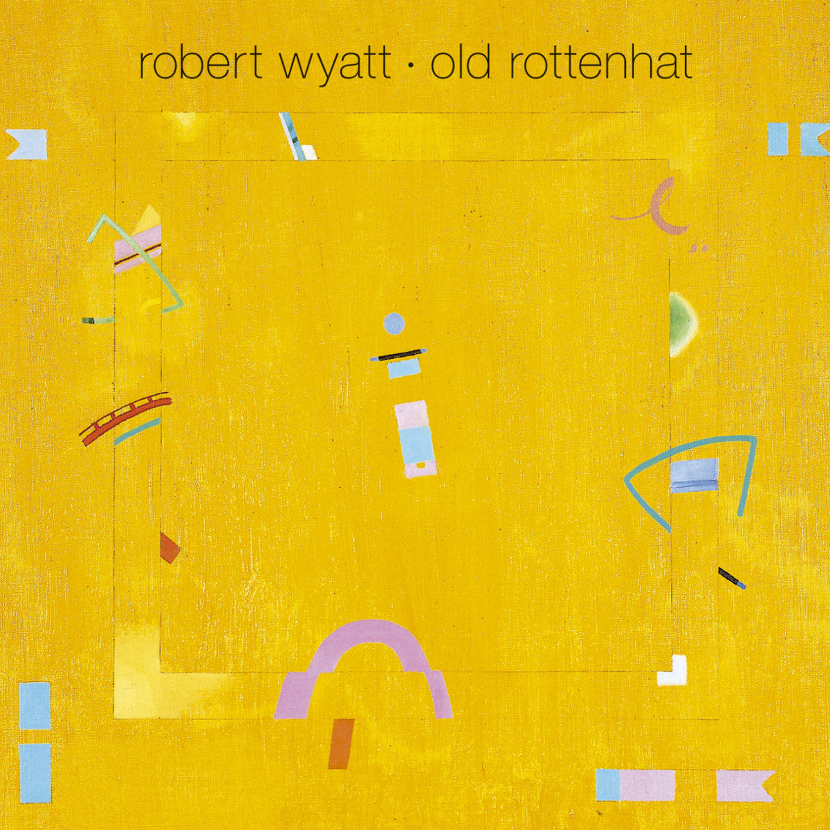 Wyatt, Robert - Old Rottenhat |-Classic Vinyl Record