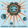 Whitfield, Barrence & Savages - Soul Flowers Of Titan |-Classic Vinyl Record