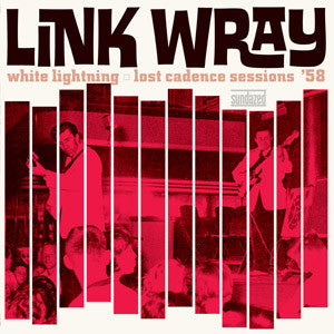 Wray, Link - White Lightning: Lost Cadence Sessions '58 | Mint (M) Mint (M)-Classic Vinyl Record