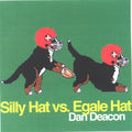 Deacon, Dan - Silly Hat vs. Egale Hat |-Classic Vinyl Record