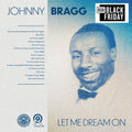 Johnny Bragg - Let Me Dream On (VINYL RSD) |-Classic Vinyl Record