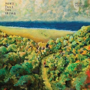 Turner, Mick - Don't Tell the Driver (CD) |-Classic Vinyl Record