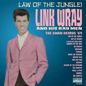 Wray, Link - Law of the Jungle: Swan Demos '64 (CD) |-Classic Vinyl Record