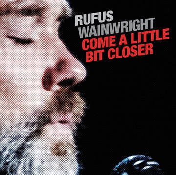 Rufus Wainwright - Come A Little Bit Closer (VINYL 7" RSD) |-Classic Vinyl Record
