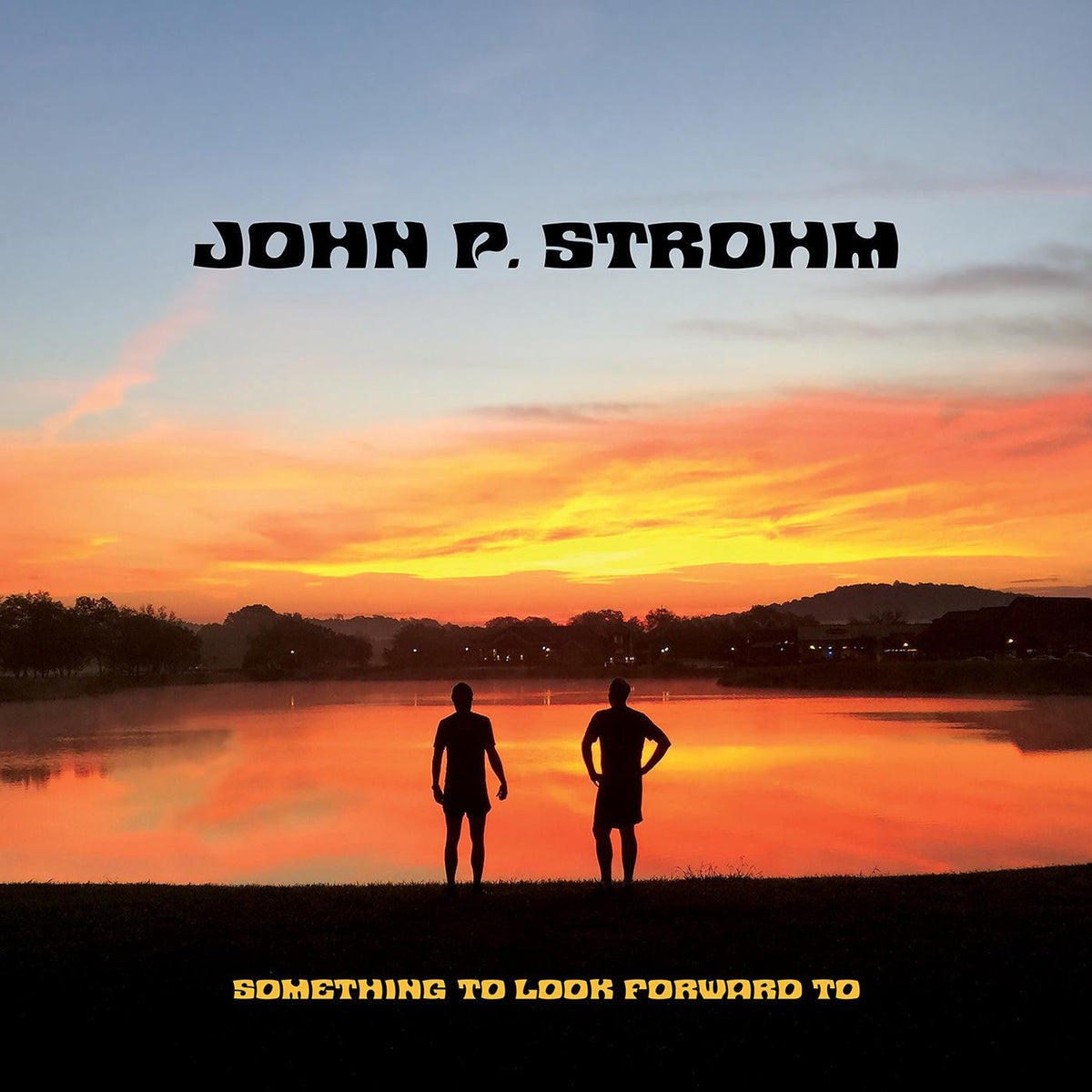 Strohm, John P. - Something To Look Forward To (CD) |-Classic Vinyl Record