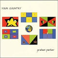 Parker, Graham - Your Country (CD) |-Classic Vinyl Record