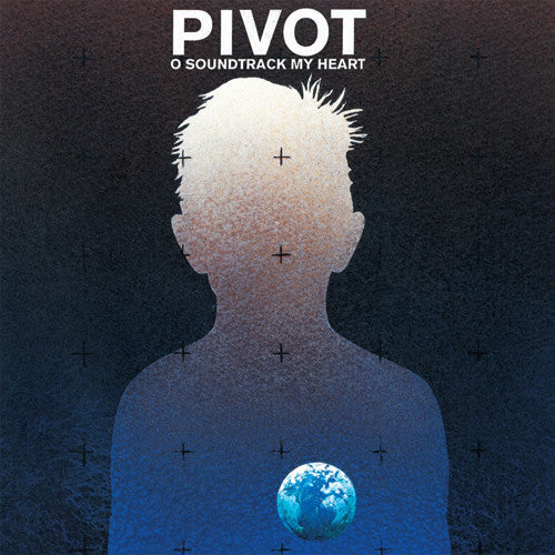 Pivot - O Soundtrack My Heart LP |-Classic Vinyl Record